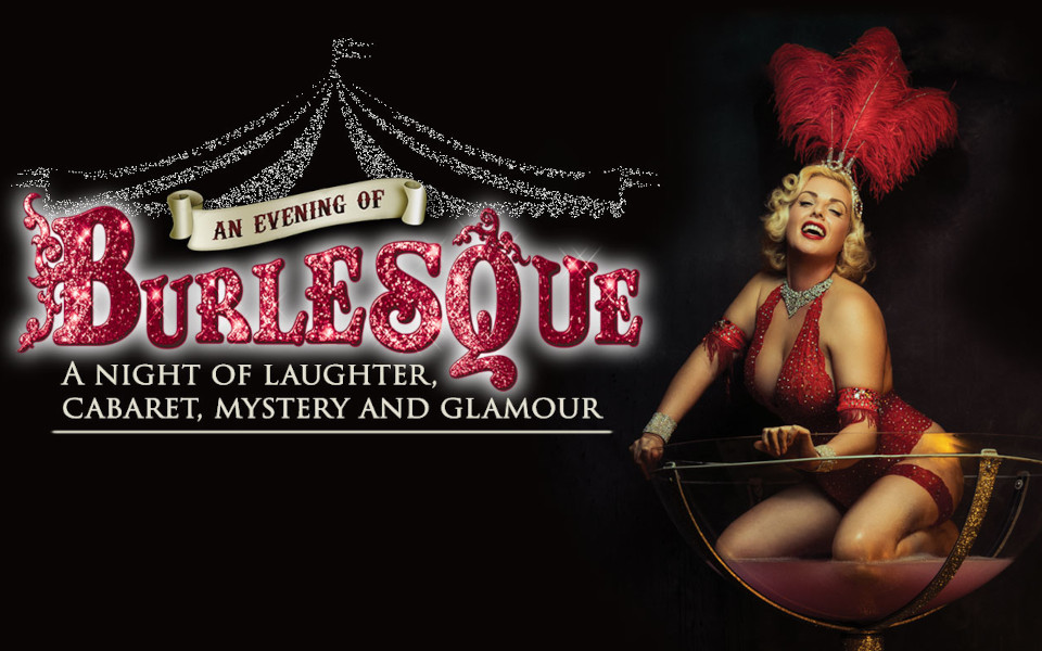An Evening Of Burlesque An Evening Of Burlesque title with a burlesque dancer posing