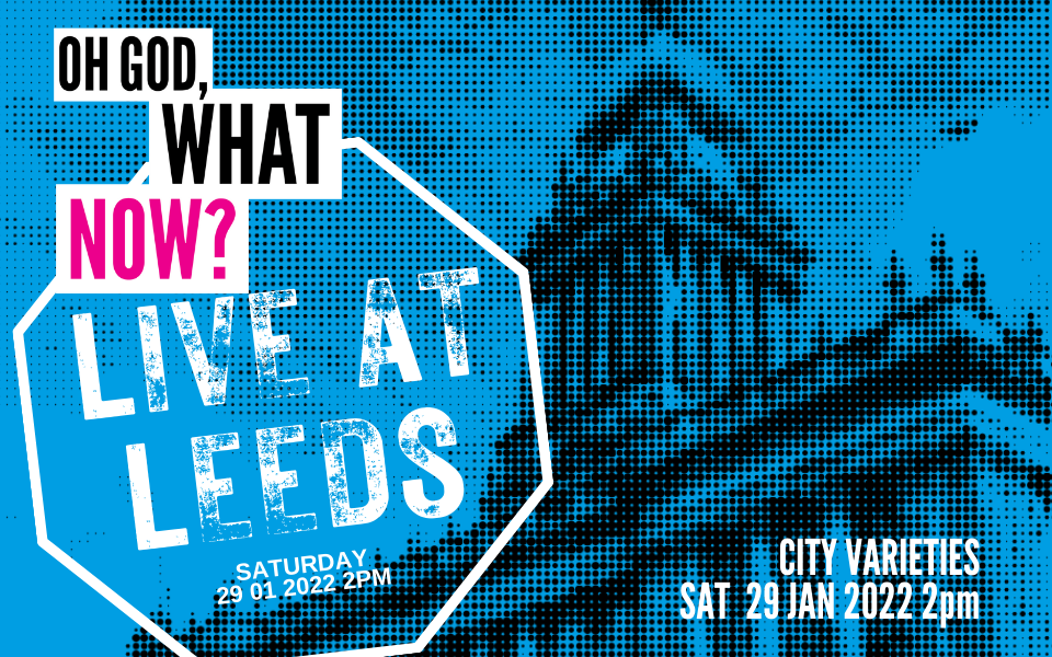 Oh God What Now - Live at Leeds Oh God What Now - Live at Leeds poster