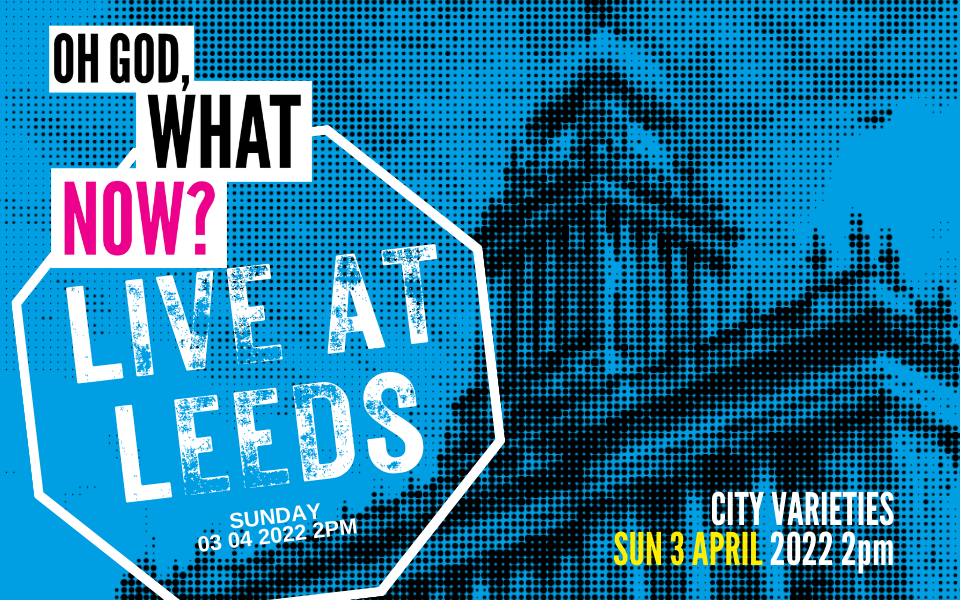 Oh God What Now - Live at Leeds Oh God What Now - Live at Leeds poster